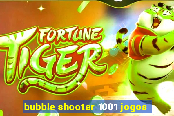 bubble shooter 1001 jogos